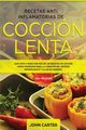 Recetas Anti Inflamatorias de Coccin Lenta, Carter John