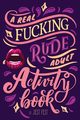 A Real Fucking Rude Adult Activity Book, Fest Jest