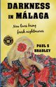 Darkness in Malaga, Bradley Paul S.