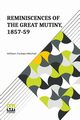 Reminiscences Of The Great Mutiny, 1857-59, Forbes-Mitchell William
