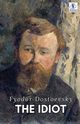 The Idiot, Dostoevsky Fyodor