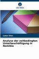 Analyse der zeitbedingten Unterbeschftigung in Namibia, Silas Lukas