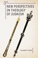 New Perspectives in Theology of Judaism, Spero Shubert