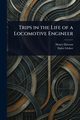Trips in the Life of a Locomotive Engineer, Dawson Henry