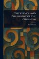 The Science and Philosophy of the Organism, Driesch Hans