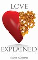 Love, Explained, Marshall Scott