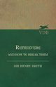 Retrievers and How to Break Them, Smith Henry