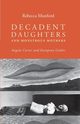 Decadent daughters and monstrous mothers, Munford Rebecca