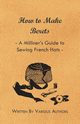 How to Make Berets - A Milliner's Guide to Sewing French Hats, Various Authors