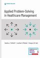 Applied Problem-Solving in Healthcare Management, Potthoff Sandra PhD