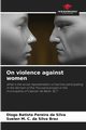 On violence against women, da Silva Diogo Batista Pereira