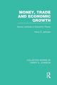 Money, Trade and Economic Growth, Johnson Harry G.