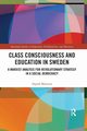 Class Consciousness and Education in Sweden, Maisuria Alpesh