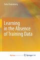 Learning in the Absence of Training Data, Chakrabarty Dalia