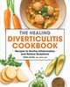 The Healing Diverticulitis Cookbook, Ward Terri