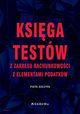 Ksiga testw z zakresu rachunkowoci z elementami podatkw, Szczypa Piotr