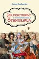 Jak przetrwa w Warszawie krla Stanisawa, Podlewski Adam