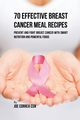 70 Effective Breast Cancer Meal Recipes, Correa Joe
