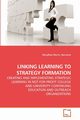 LINKING LEARNING TO STRATEGY FORMATION, Morris Barranco MaryRose