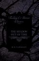 The Shadow Out of Time (Fantasy and Horror Classics);With a Dedication by George Henry Weiss, Lovecraft H. P.