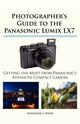 Photographer's Guide to the Panasonic Lumix LX7, White Alexander S.