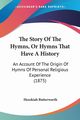 The Story Of The Hymns, Or Hymns That Have A History, Butterworth Hezekiah