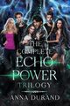 The Complete Echo Power Trilogy, Durand Anna