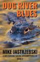 Dog River Blues, Jastrzebski Mike