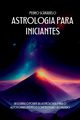 Astrologia Para Iniciantes, Pedro Scr?blo