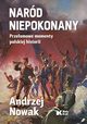Nard niepokonany Przeomowe momenty polskiej historii, Nowak Andrzej