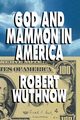 God and Mammon in America, Wuthnow Robert