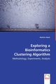 Exploring a Bioinformatics Clustering Algorithm -  Methodology, Experiments, Analysis, Matti Mukhlis