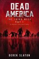 Dead America The Third Week Part One - 6 Book Collection, Slaton Derek