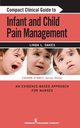Compact Clinical Guide to Infant and Child Pain Management, Oakes Linda L.