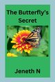 The Butterfly's Secret, N Jeneth