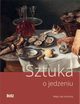 Sztuka o jedzeniu, oziska Maja, oziski Jan