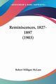 Reminiscences, 1827-1897 (1903), McLane Robert Milligan