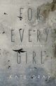 For Every Girl, Gray Kate