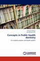 Concepts in Public Health Dentistry, Mahajan Poonam