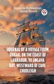 Journal Of A Voyage From Okkak, On The Coast Of Labrador, To Ungava Bay, Westward Of Cape Chudleigh, Kohlmeister Benjamin