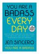 You Are a Badass Every Day, Sincero Jen