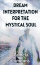 Dream Interpretation for the Mystical Soul, Cummins Pamela