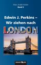 Edwin J. Perkins - Wir ziehen nach London, Hrbin Marc Andr