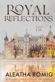 Royal Reflections Collection, Romig Aleatha