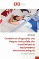 Contrle et diagnostic des risques industriels des installations et quipements lectromcaniques, Taleb Mounia