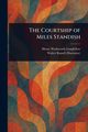 The Courtship of Miles Standish, Longfellow Henry Wadsworth