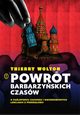 Powrt barbarzyskich czasw., Wolton Thierry