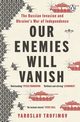 Our Enemies will Vanish, Trofimov Yaroslav