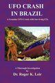 UFO Crash in Brazil, Leir Roger K.
