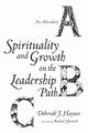 Spirituality and Growth on the Leadership Path, Haynes Deborah J.